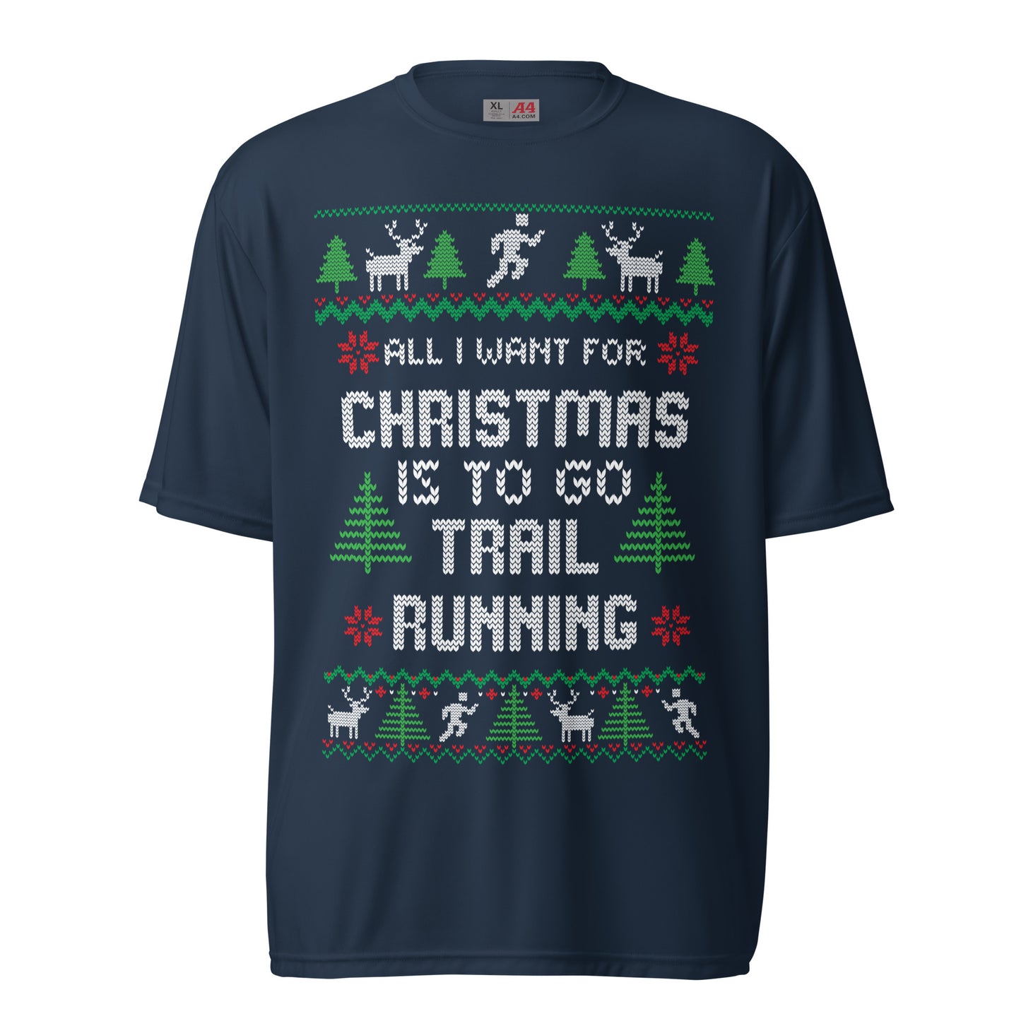 All I Want for Christmas is to go Trail Running - Ugly Christmas T-Shirt