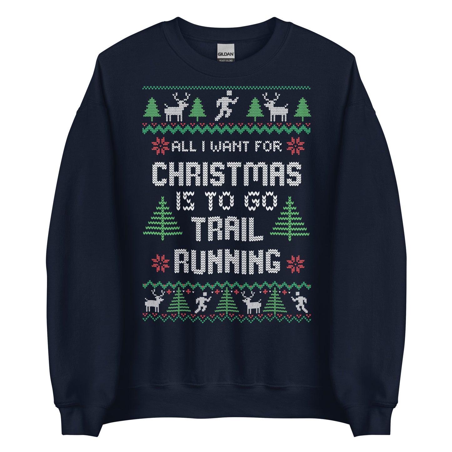 All I Want For Christmas is to go Trail Running - Unisex Sweatshirt