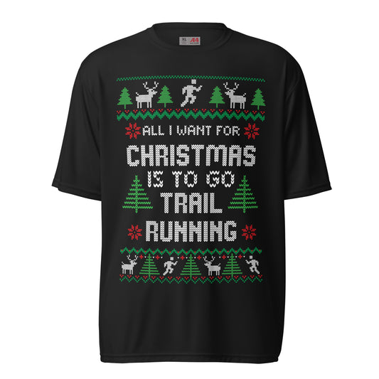 All I Want for Christmas is to go Trail Running - Unisex performance crew neck t-shirt