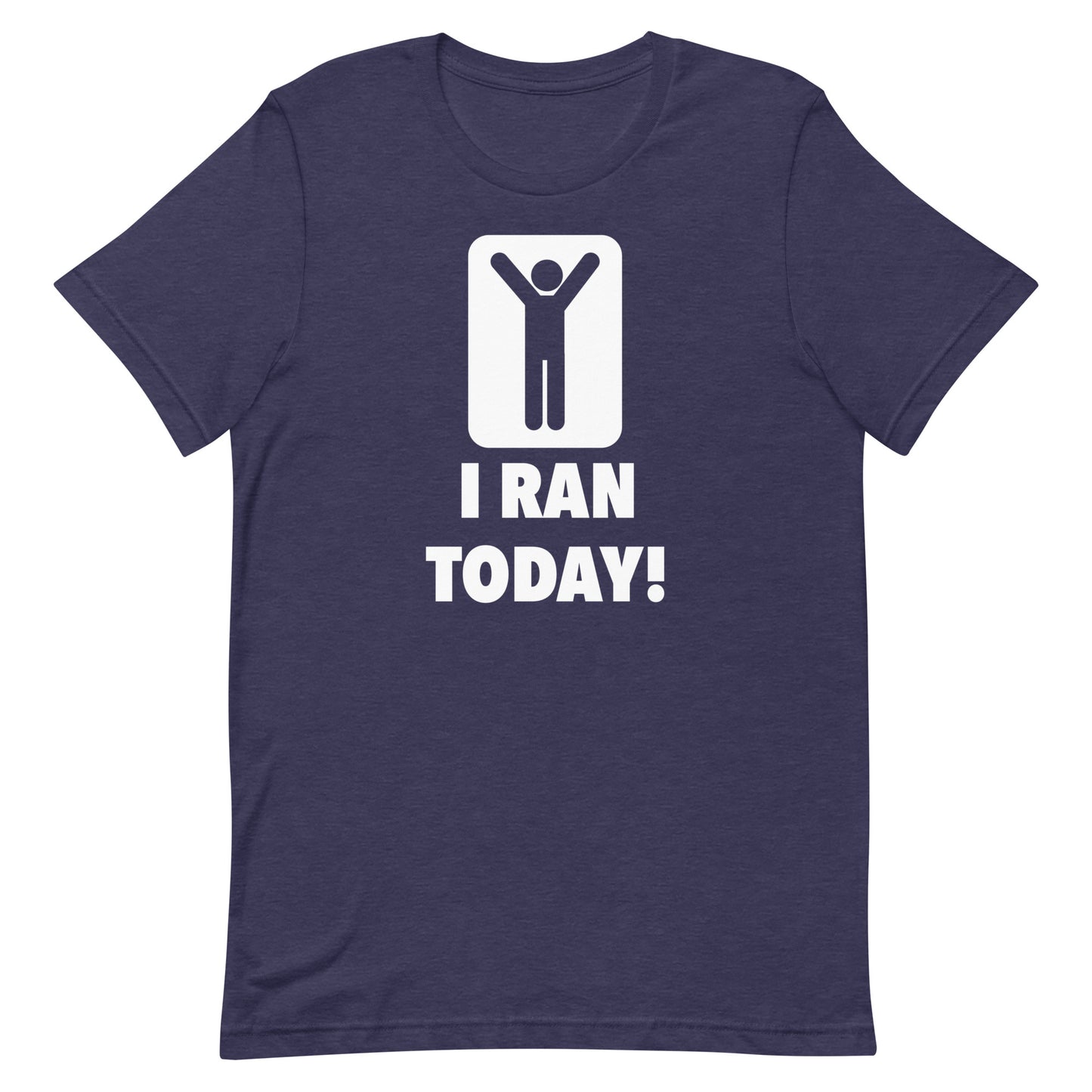 I Ran Today!! Unisex t-shirt