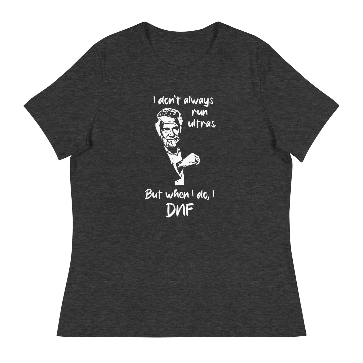 I don't always run ultras - Women's Relaxed T-Shirt