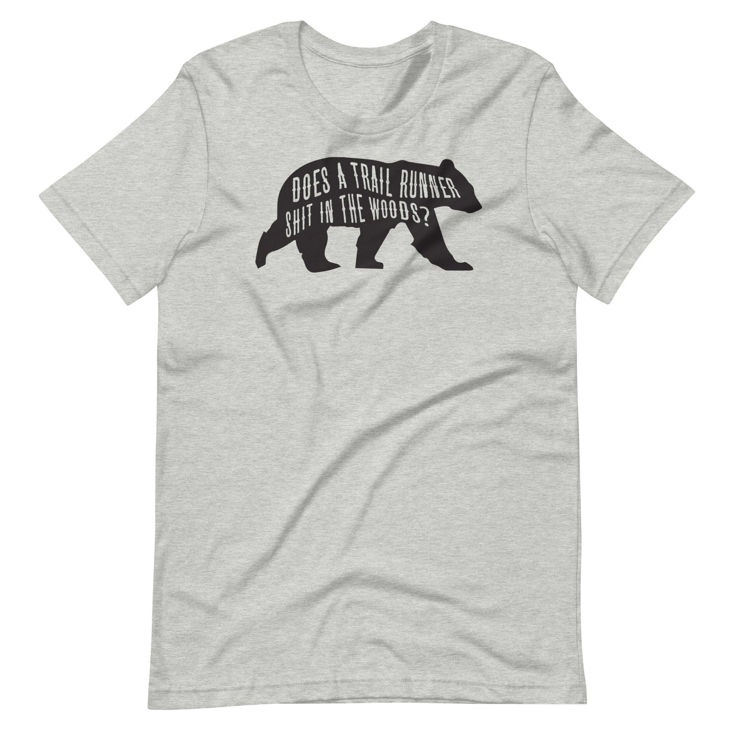 Does a Trail Runner Shit in the Woods? Unisex t-shirt