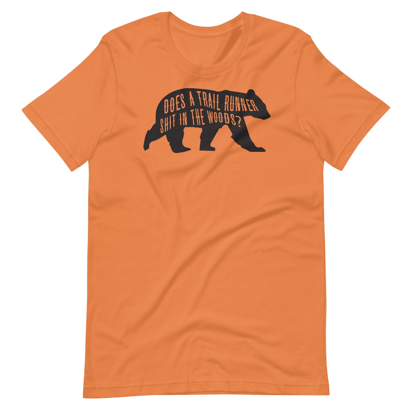 Does a Trail Runner Shit in the Woods? Unisex t-shirt