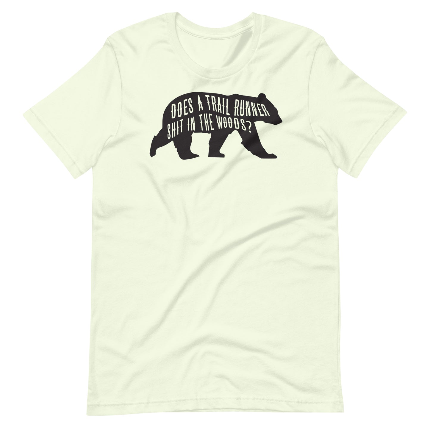 Does a Trail Runner Shit in the Woods? Unisex t-shirt