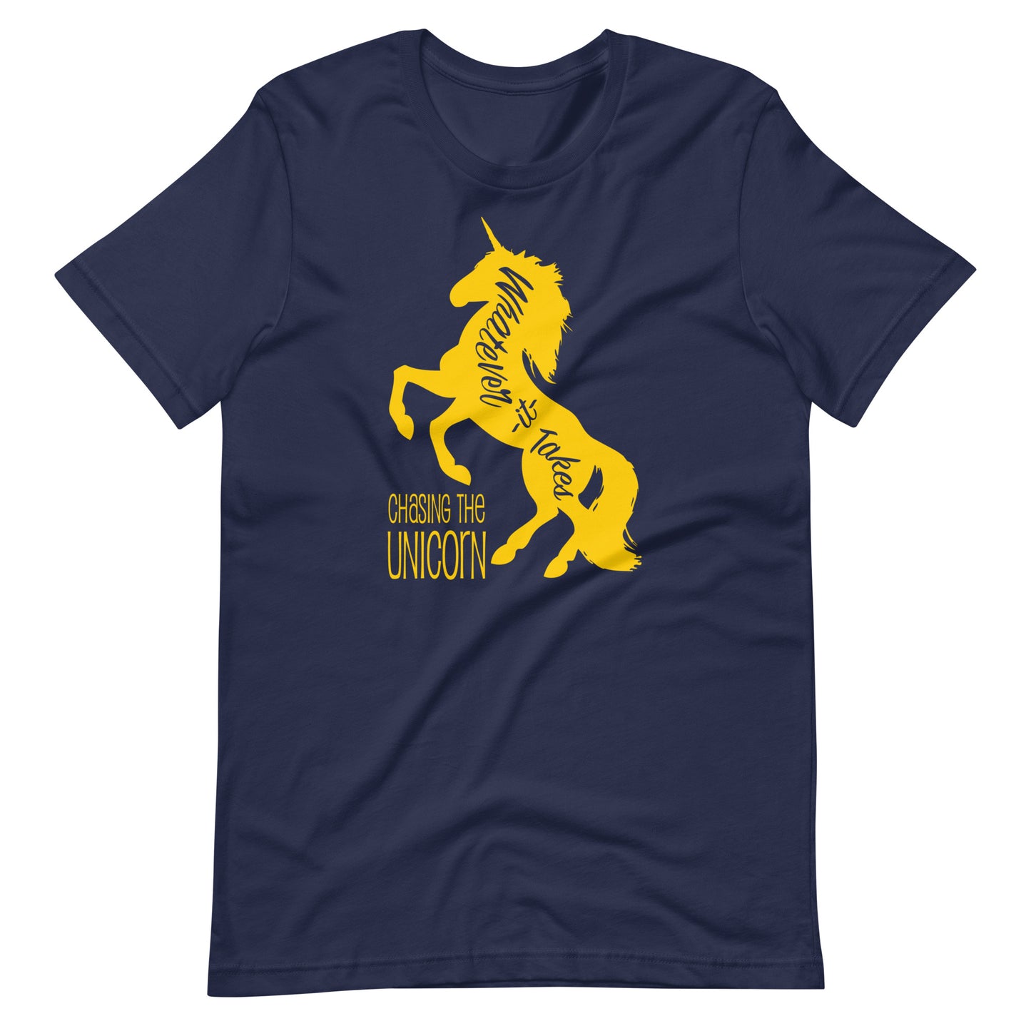 Whatever It Takes - Chasing the Unicorn - Unisex t-shirt