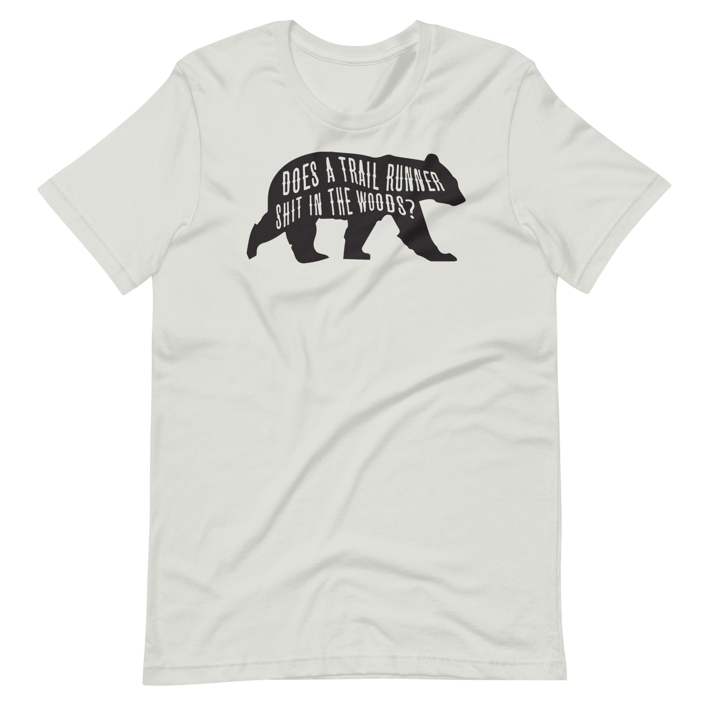 Does a Trail Runner Shit in the Woods? Unisex t-shirt