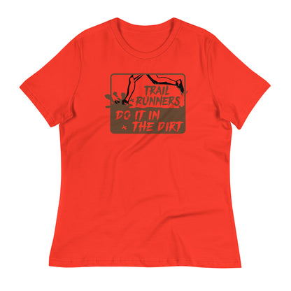 Trail Runners Do It in the Dirt - Women's Relaxed T-Shirt